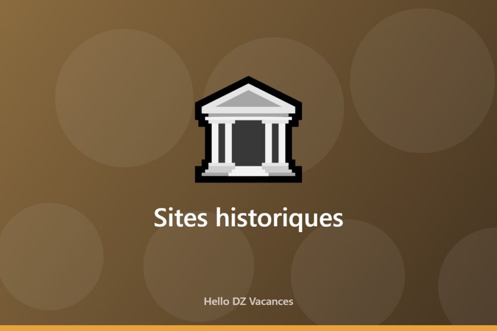 Illustration générique de la catégorie Sites historiques sur Hello DZ Vacances